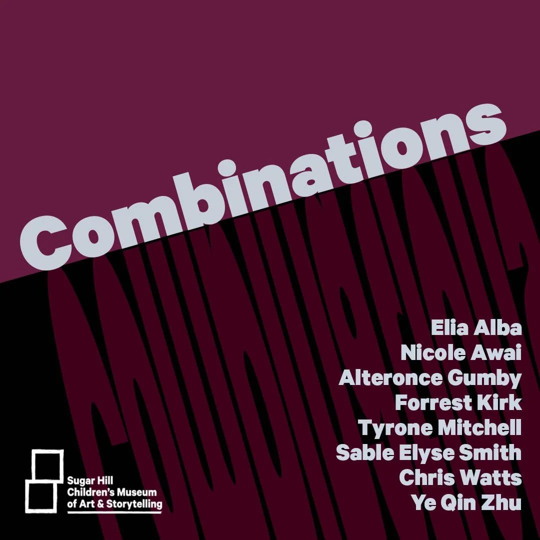COMBINATIONS Exhibition — Sugar Hill Children's Museum of Art & Storytelling