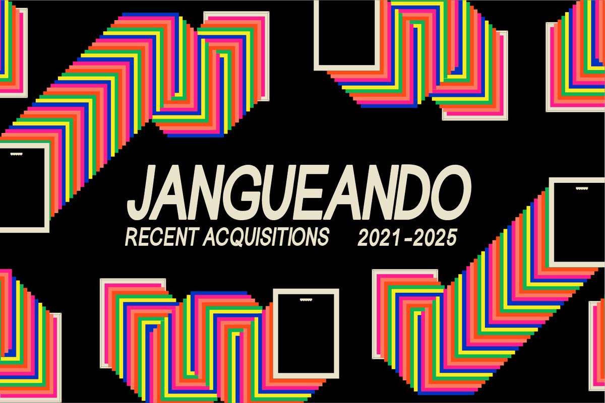 Jangueando: Recent Acquisitions, 2021-2025